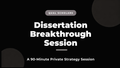 Dissertation Breakthrough Session