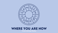 Where You Are Now - Private Astrology Reading